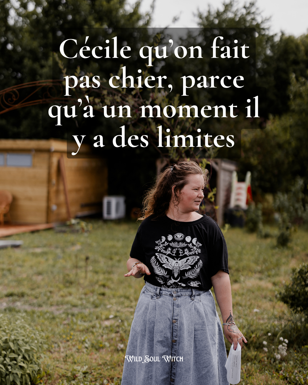 Cécile en extérieur avec la citation Cécile qu'on fait pas chier, parce qu'à un moment il y a des limites.